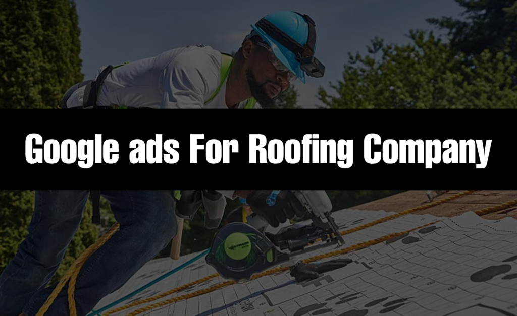 googleads-for-roofers-in-the-united-states